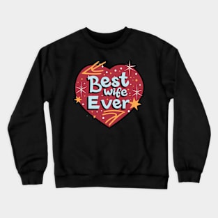 Best Wife Ever Crewneck Sweatshirt